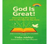 God Is Great! Volume 1: Discovering The Wonders He Has Done: Discovering Who God Is and the Wonders He Has Done