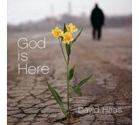 God Is Here by David Haas (2006-03-14)