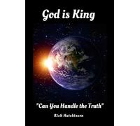 God is King: Can You Handle the Truth