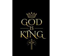 God is King: Christian Prayer Journal Lined Notebook: Ruled Faith Journal for Daily Prayer, Scripture Notes, Gratitude & Reflection