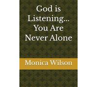 God is Listening... You Are Never Alone