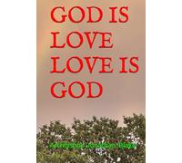 GOD IS LOVE, LOVE IS GOD