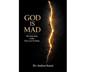 God is Mad: The Only Rule Is That There Are No Rules