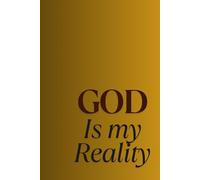 God is My Reality: Spiritual and a Positive Affirmation Notebook