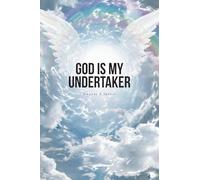 God Is My Undertaker