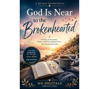 God Is Near to the Brokenhearted: 90 Days of Scripture, Prayer, and Encouragement for the Brokenhearted