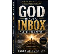 GOD IS NOT AN INBOX: 7 Levels of prayer