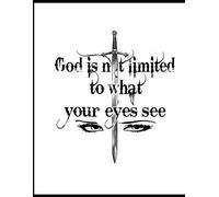 God is not limited to what your eyes see: God is not limited