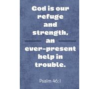 “God is our refuge and strength, and ever-present help in trouble” Journal (46:1): An 80-Page Lined Blank Notebook for Scripture Notes and Personal Writing