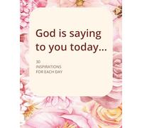 God Is Saying to You Today: Daily Messages of Hope, Healing, and God's Love