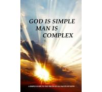 God Is Simple Man Is Complex