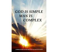 God Is Simple Man Is Complex