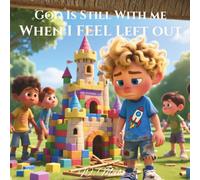 God Is Still With Me When I Feel Left Out: Faith-Based Bedtime Series
