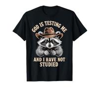 God Is Testing Me And I Have Not Studied Maglietta