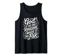 God Is The Only Reason I Made It This Far Faith Quotes - Canotta
