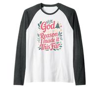 God Is The Only Reason I Made It This Far Faith Quotes Maglia con Maniche Raglan