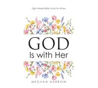 GOD Is with Her: Eight-Week Bible Study for Wives