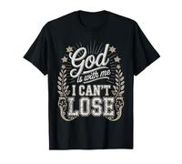 God Is with Me I Can't Lose Benedizioni di Fede e credenza Maglietta