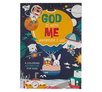 God Is with Me Wherever I Go!: A Coloring Adventure for Kids