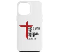 God is With You Wherever You Go Bible Verse Joshua 1:9 Jesus Custodia per iPhone 13 Pro Max