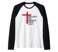 God is with You Wherever You Go Bible Verse Joshua 1:9 Jesus Maglia con Maniche Raglan