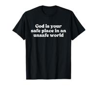 God Is Your Safe Place in An Unsafe World Christian Faith Maglietta