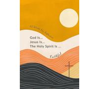 God, Jesus, The Holy Spirit Is … 52 Words For Reflection: One Year Christian Notebook