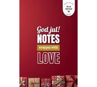 God Jul. Notes Wrapped With Love - Red Edition: A Norwegian-American Christmas Notebook for Holiday Memories, Family Traditions & Cozy Reflections