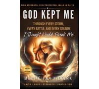 God Kept Me: A 30-Day Christian Healing Journey from Brokenness to Becoming