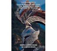 God-Kings of Ireland: The Rise, Fall, and Return of Nuada: 4