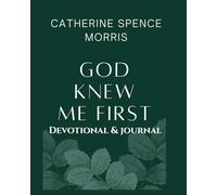 God Knew Me First: Devotional and Journal