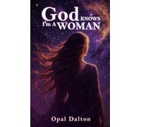 God KNOWS I'm A WOMAN: Becoming the ME I was born to Be!