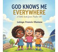 God Knows Me Everywhere: A little book from Psalm 139
