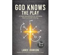 God Knows the Play: A Daily Devotional for Athletes Built to Finish Strong