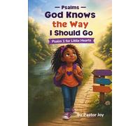 God Knows the Way I Should Go: Psalm 1 for Little Hearts