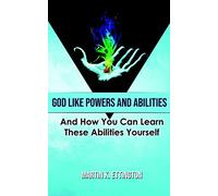 God Like Powers and Abilities: 2019 Revision