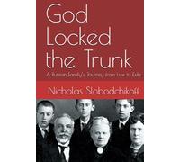 God Locked the Trunk: A Russian Family’s Journey from Law to Exile