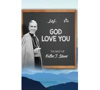 God Love You. The Best of Fulton J. Sheen.: A Treasury of Guideposts to Peace of