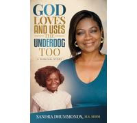 God Loves and Uses the Underdog Too: A Survival Story