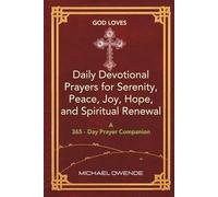 God Loves: Daily Devotional Prayers for Serenity, Peace, Joy, Hope and Spiritual Renewal: (A 365-Day Prayer Companion)