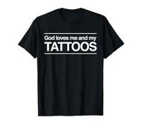 God loves me and my tattoo t-shirt Maglietta