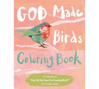 God Made Birds Coloring Book: A Companion to God, Did You Have Fun Creating Birds?