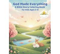 God Made Everything: A Bible Story Coloring Book for Kids Ages 3-8