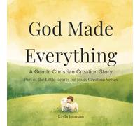 God Made Everything: A Gentle Christian Creation Story