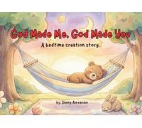 God Made Me, God Made You: A bedtime creation story.