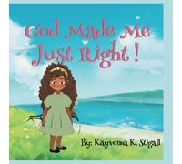 God Made Me Just Right!