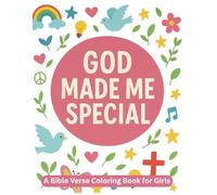 God Made Me Special! A Bible Vers Coloring Book for Girls:: 25 Beautiful Floral Scripture Coloring Pages to Remind Girls of God’s Love