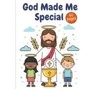 God Made Me Special: Coloring And Activity Book For Kids With Crosswords, Mazes, Dot-To-Dot, Word Searches