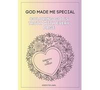 GOD MADE ME SPECIAL: Colouring God’s Truth with Every Page