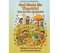 God Made Me Thankful: Dios Me Hizo Agradecido